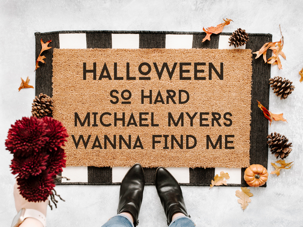 Halloween so hard Michael Myers wanna find me doormat
