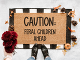 Caution Feral Children Ahead doormat