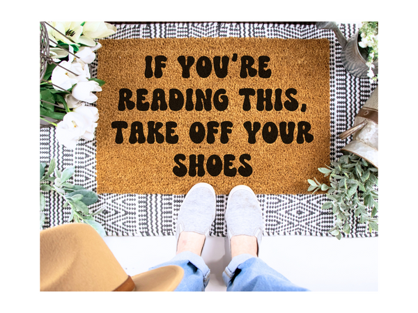 If you're reading this take off your shoes doormat