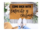 Come Back with Cafecito and Chisme doormat