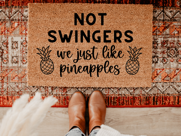 Not Swingers We Just Like Pineapples doormat